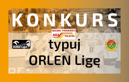 Typuj ORLEN Ligę - ostateczne rozstrzygnięcia